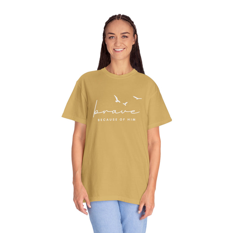 Brave Because Of Him Women's Tee