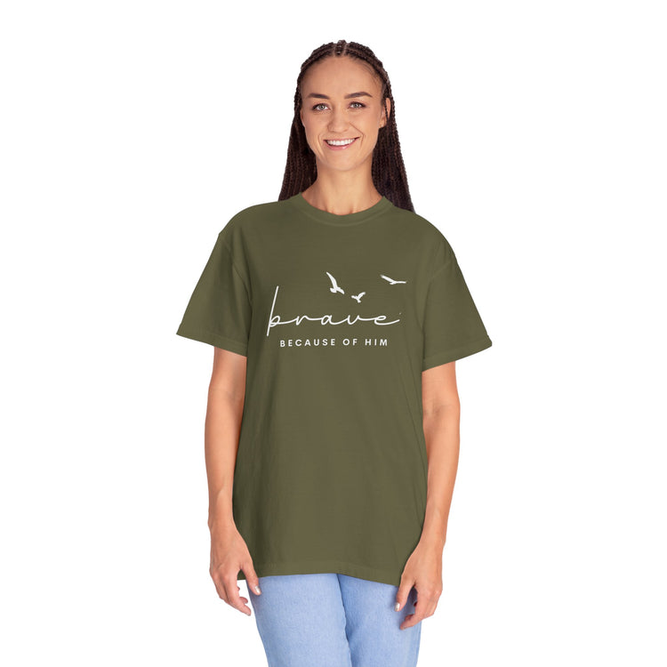 Brave Because Of Him Women's Tee