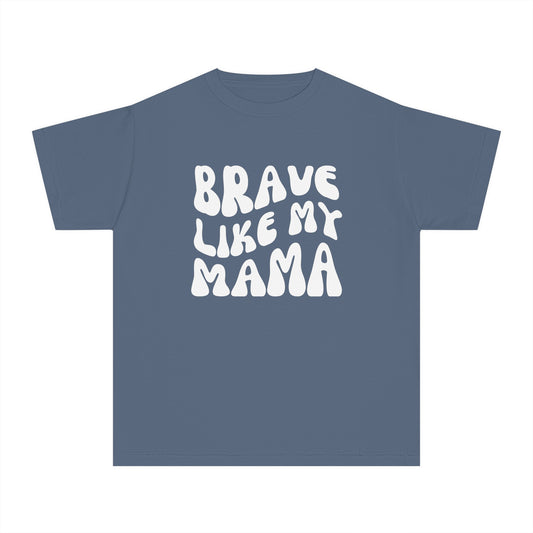 Brave Like My Mama Youth T-shirt
