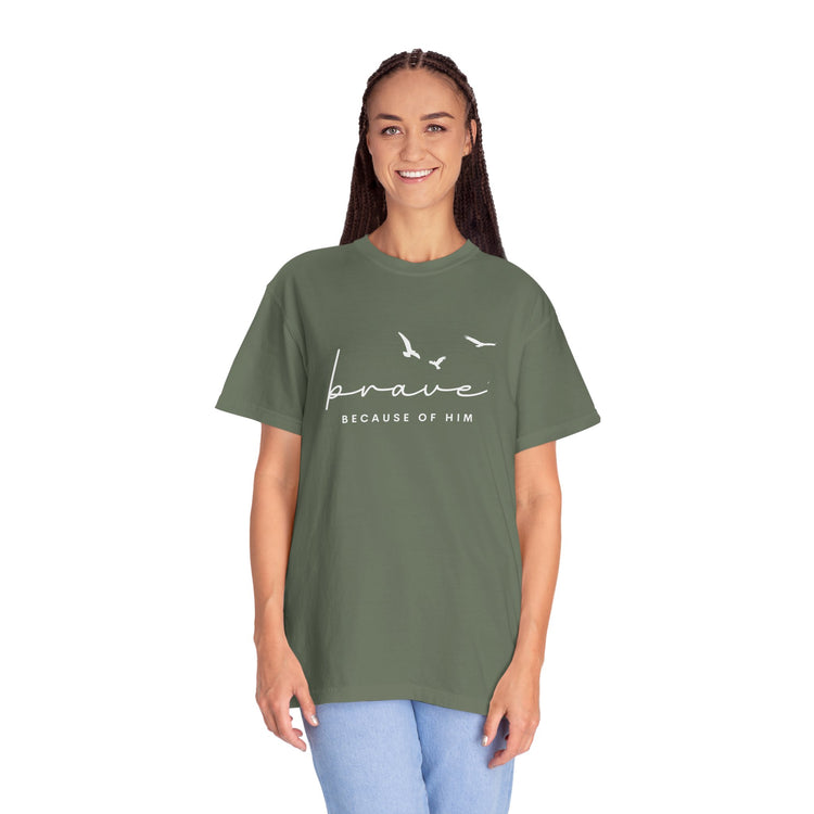 Brave Because Of Him Women's Tee