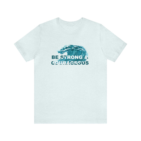 Strong & Courageous Unisex Tee