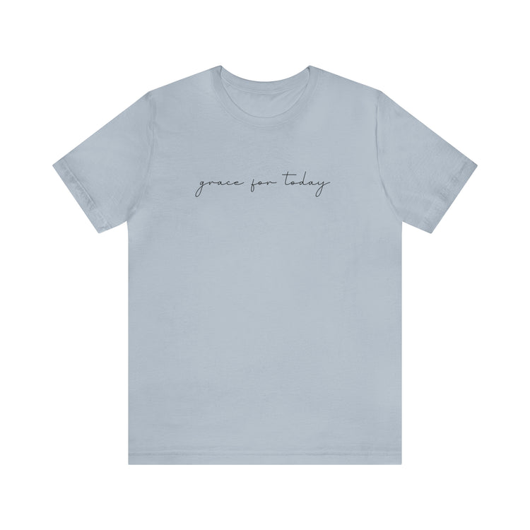 Grace For Today Short Sleeve Tee