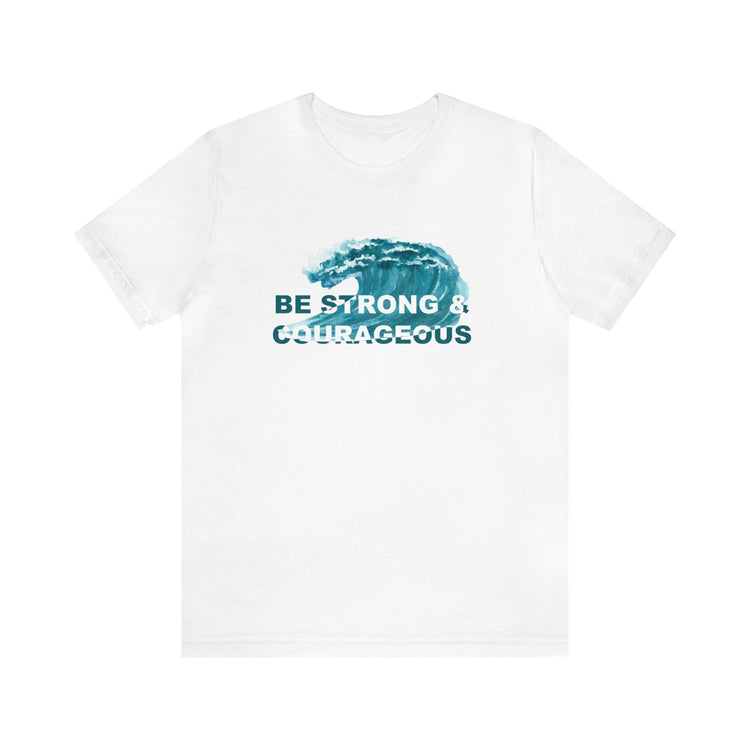 Strong & Courageous Unisex Tee